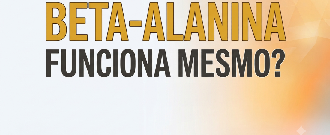 Beta-Alanina: Funciona Mesmo? O Que a Ciência Diz Sobre o Formigamento e a Performance